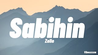 Sabihin  Zelle Lyrics [upl. by Barnet]