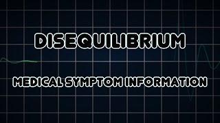 Disequilibrium Medical Symptom [upl. by Nospmas]