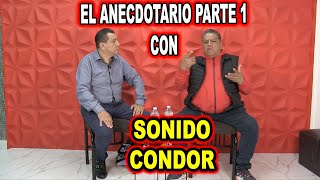 EL ANECDOTARIO CON SONIDO CONDOR PARTE 1 [upl. by Htenay]