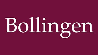 How to Pronounce Bollingen Correctly in German [upl. by Ynnos273]