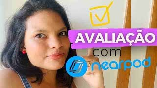 AVALIAÇÃO REMOTA COM NEARPOD TUTORIAL [upl. by Erin476]