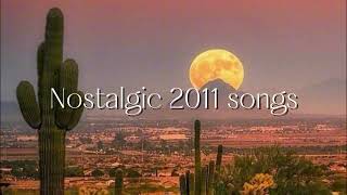 Nostalgic playlist no ads2011 playlist bring back memories [upl. by Einehpets]