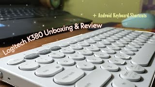 Logitech K380 Unboxing amp Review  Android Keyboard Shortcuts [upl. by Divadnhoj211]