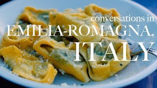 CONVERSATIONS IN EMILIAROMAGNA For the Love of Pasta [upl. by Brittani]