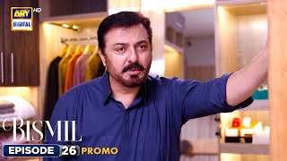 New Bismil Episode 26  Promo  Digitally Presented by Sensodyne amp Vince Care  ARY Digital [upl. by Cord]