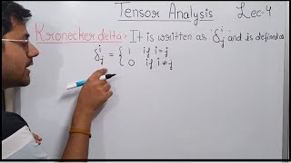 Tensor AnalysisKronecker DeltaProperties of Kronecker deltaExamplesLecture 4Theta Classes [upl. by Nywnorb]