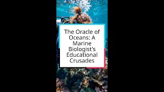 The Oracle of Oceans A Marine Biologists Educational Crusades [upl. by Austen]