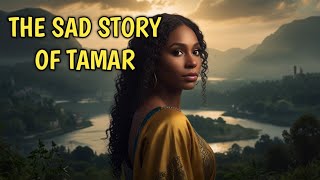 TAMAR Tragic Bible Story Of King Davids Daughter [upl. by Ahseiyt185]