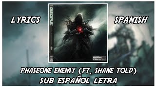 LYRICS PhaseOne  Enemy feat Shane Told Of Silverstein SUB ESPAÑOL LETRA 💔✨✨💔 [upl. by Haberman]