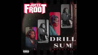 Jucee Froot  Drill Sum Freestyle [upl. by Delfeena]