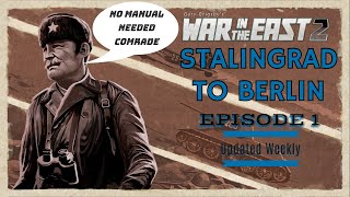 War In The East 2  Lets Play Stalingrad to Berlin Episode 1 [upl. by Wheaton]