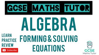 Forming and Solving Equations  Higher amp Foundation  GCSE Maths Tutor [upl. by Aldred]