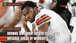 Browns WR Amari Cooper Issues Rare Message Ahead of Workouts [upl. by Terese]