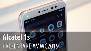 Alcatel 1S  Prezentare handson de la MWC2019 din Barcelona [upl. by Adnelg612]