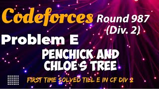 Codeforces Round 987 Div 2 Problem E Penchick and Chloe’s Tree Free Solution in Comment after 660 [upl. by Daphne]