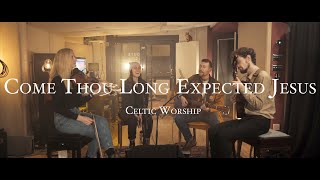 Come Thou Long Expected Jesus  Celtic Worship [upl. by Ishmael947]