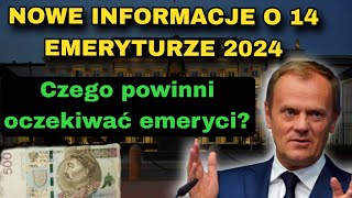 NAJŚWIEŻSZE WIADOMOŚCI Nowe informacje o 14 emeryturze 2024 Czego powinni oczekiwać emeryci [upl. by Halilad]