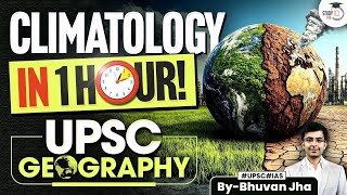 Geography for UPSC  Complete Climatology in 1 Hour  UPSC CSE StudyIQ [upl. by Ellehcram]