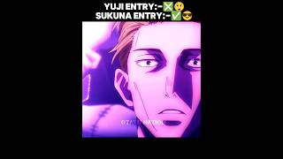 YUJI ENTRY❎😲 SUKUNA ENTRY✅😎  gojo anime jujutsukaisen shorts sukuna yuji [upl. by Safier]