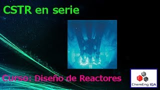 CSTR en Serie  Ingenieria de Reactores Clase 29 [upl. by Gertrud]