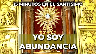 Oración para la PROSPERIDAD y ABUNDANCIA  15 minutos en el Santísimo [upl. by Euqinot]