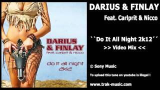 Darius amp Finlay feat Carlprit amp Nicco  Do It All Night 2k12 Video Mix [upl. by Guthrey]