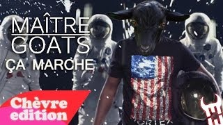 Maitre Goats Gims  Ça marche Chèvre edition [upl. by Elleinod932]