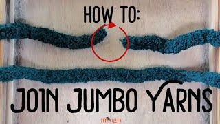 How to Join Jumbo Yarns [upl. by Silvestro621]