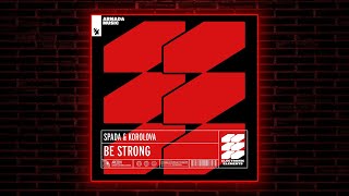 Spada amp Korolova  Be Strong Extended Mix [upl. by Cobb]