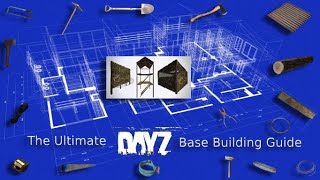 The Ultimate Base Building Guide  Dayz [upl. by Essila]