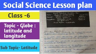 Social science lesson plan  Class 6 Topic  Globe longitude and latitude  SubTopic Latitude [upl. by Oneil596]