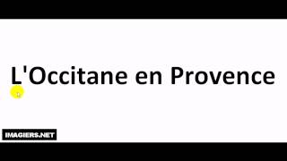 How to pronounce in French  LOccitane en Provence [upl. by Lesli]