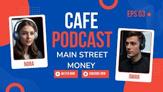 MAIN STREET MONEY Podcast [upl. by Darline]