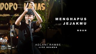 MENGHAPUS JEJAKMU  NOAH  Adlani Rambe Live Ngamen [upl. by Ellga]