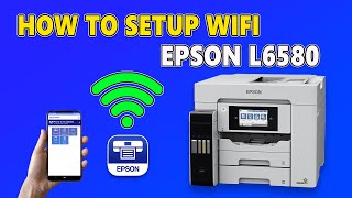 Connect Epson L6580 Printer to WiFi Direct amp Mobile – StepbyStep Guide [upl. by Idoj899]