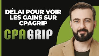 Combien de temps fautil pour voir les gains sur CPAGrip  EXPLIQUÉ [upl. by Hector140]