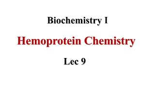 Hemoprotein Lec9 Biochemistry I [upl. by Namijneb]