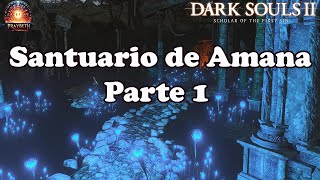 DARK SOULS 2  Santuario de Amana Parte 1 darksouls2 [upl. by Rehpotsirhk]