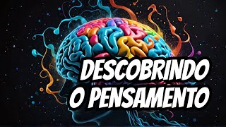 Desvende os SEGREDOS do Pensamento Humano com a Consciência Filosófica [upl. by Rakso]