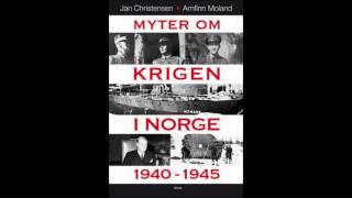 Myter om krigen i Norge 19401945  Jan Christensen [upl. by Latricia]