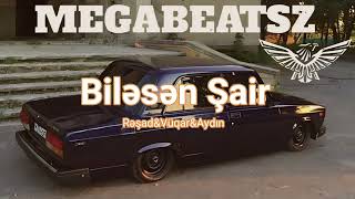 MegaBeatsZ ft Rəşad Dağlı amp Vüqar Biləcəri amp Aydın Xırdalanlı  Biləsən Şair Remix [upl. by Nelleus]