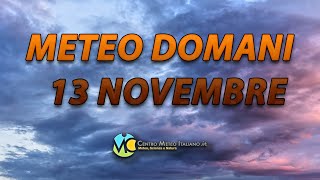 Meteo domani 13 novembre 2024 [upl. by Rabelais]