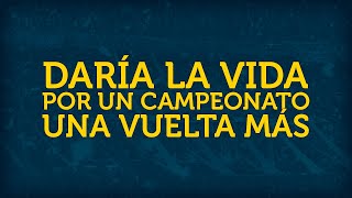 DARÍA LA VIDA POR UN CAMPEONATO ► con letra [upl. by Concettina]