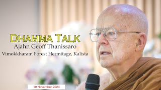 VenAjahn Geoff Thanissaro Dhamma Talk 19 November 2024 [upl. by Anivek325]