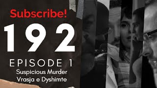 Seriali 192  Episodi 1 Vrasja e dyshimt [upl. by Notyad932]