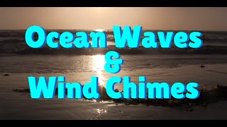 Ocean Waves Sounds with Wind Chimes  2 Hours [upl. by Rekcut539]