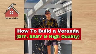 How To Build a Veranda  Your Home Builder [upl. by Kuebbing]