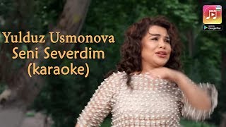 Yulduz Usmonov  Seni severdim Uzbek Karaoke [upl. by Lazes104]