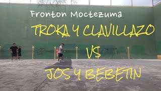 TROKA Y CLAVILLAZO VS JOS Y BEBETIN SEGUNDO PARTIDO FRONTON MOCTEZUMA [upl. by Kohn]