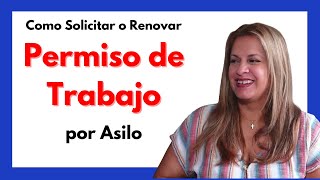 ✔️ Como Solicitar y Renovar el PERMISO DE TRABAJO por ASILO 👮 [upl. by Udela]